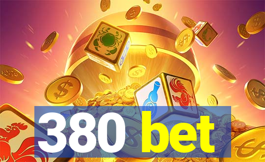 380 bet